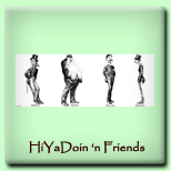 HiYaDoin 'n Friends